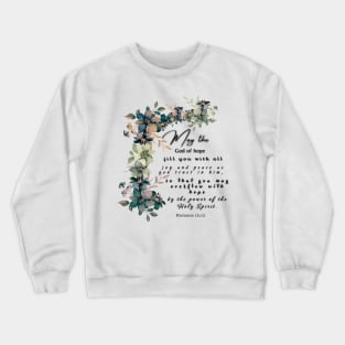 Romans 15:13 Famous Bible Verse. Crewneck Sweatshirt